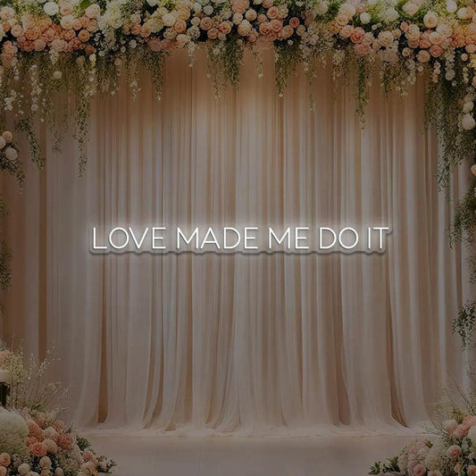 Love made me do it